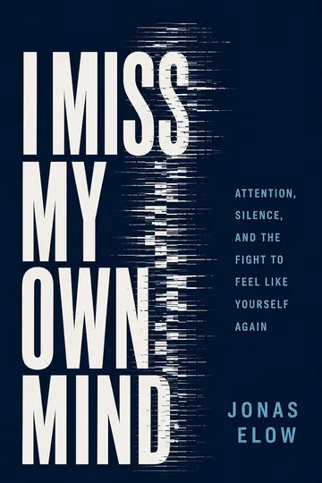 I Miss My Own Mind