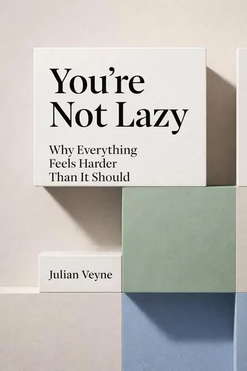 You’re Not Lazy